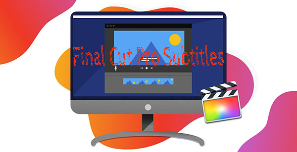 final cut pro subtitles free