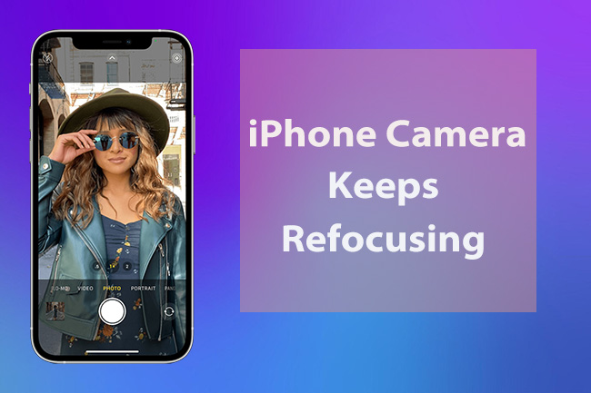 9 Ways to Fix iPhone Camera Keeps Refocusing