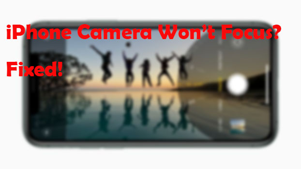 Top 10 Ways to iPhone Camera Won’t Focus