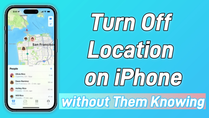 Turn Off Location on iPhone without Them Knowing [Top 8 Ways]